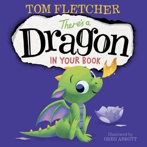 There's a Dragon in Your Book -- Tom Fletcher